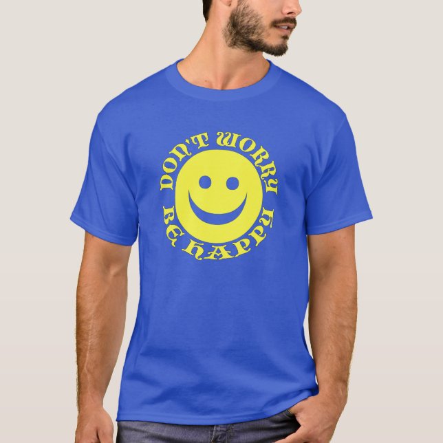 Don't worry be happy shirt (Front)