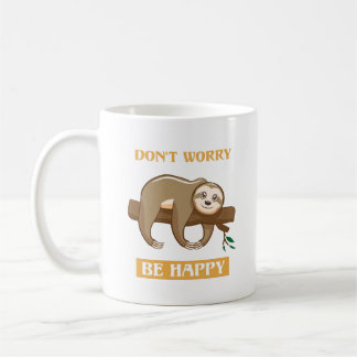 Don't Worry, Be Happy / Sloth Coffee Mug