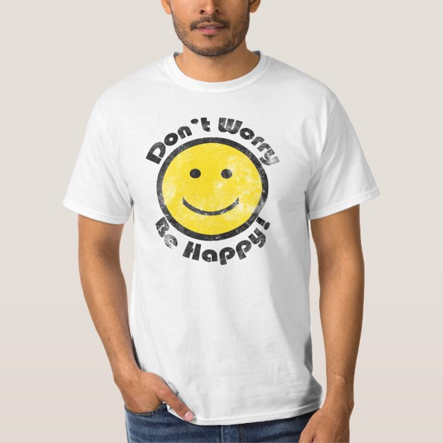 Don't Worry Be Happy T-Shirt Face (Front)