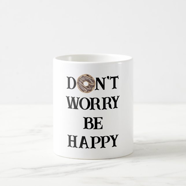 Don't Worry Be Happy Typography Coffee Mug (Center)