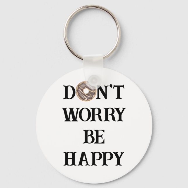 Don't Worry Be Happy Typography Keychain (Front)