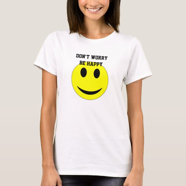 Don't Worry Be Happy Women's Basic T-Shirt (Front)