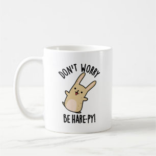 Don't Worry Be Hare-ppy Funny Rabbit Pun  Coffee Mug