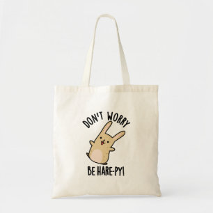 Don't Worry Be Hare-py Funny Rabbit Pun Tote Bag