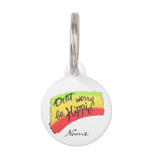 Don't Worry Be Hippie Thunder_Cove Pet Tag