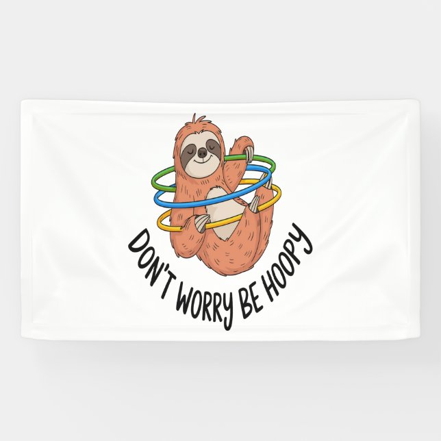 Don't Worry Be Hoopy Sloth Banner (Horizontal)