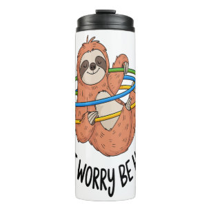 Don't Worry Be Hoopy Sloth Thermal Tumbler