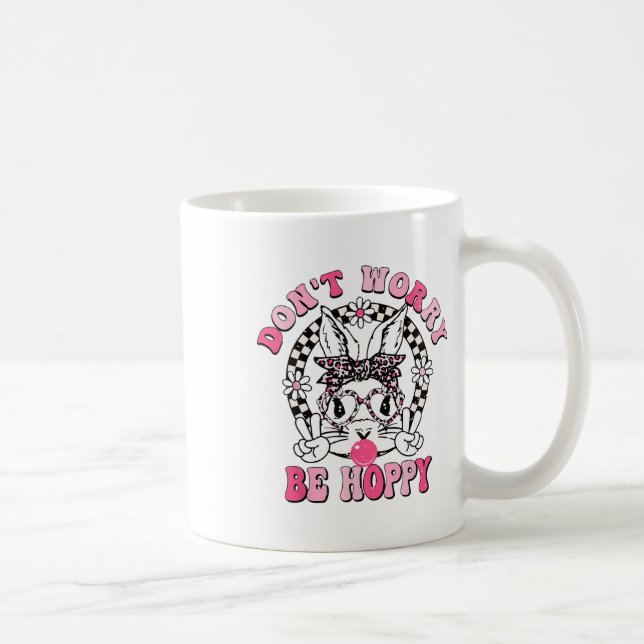 Don't Worry Be Hoppy Easter Bunny Happy Easter Day Coffee Mug (Right)