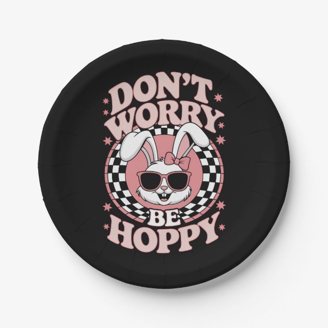 Don't Worry Be Hoppy Easter Bunny Rabbit Paper Plate (Front)