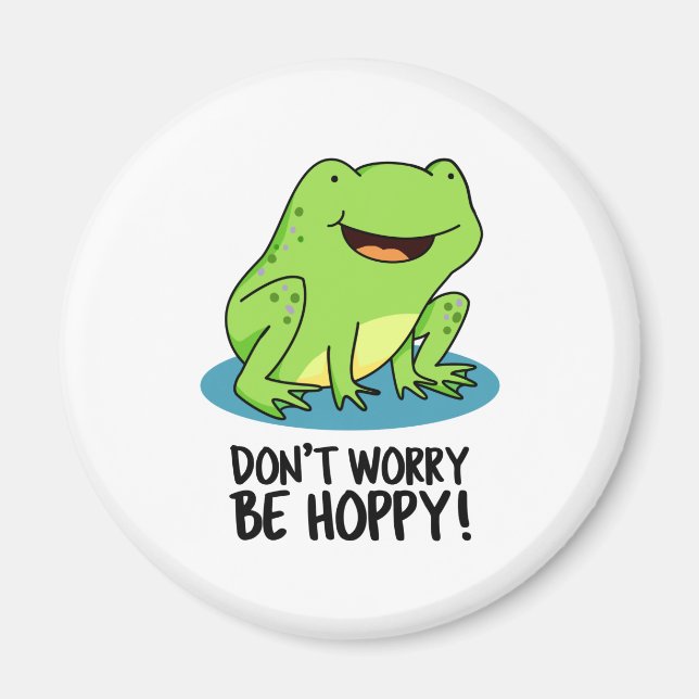 Don't Worry Be Hoppy Funny Happy Frog Pun Magnet (Front)