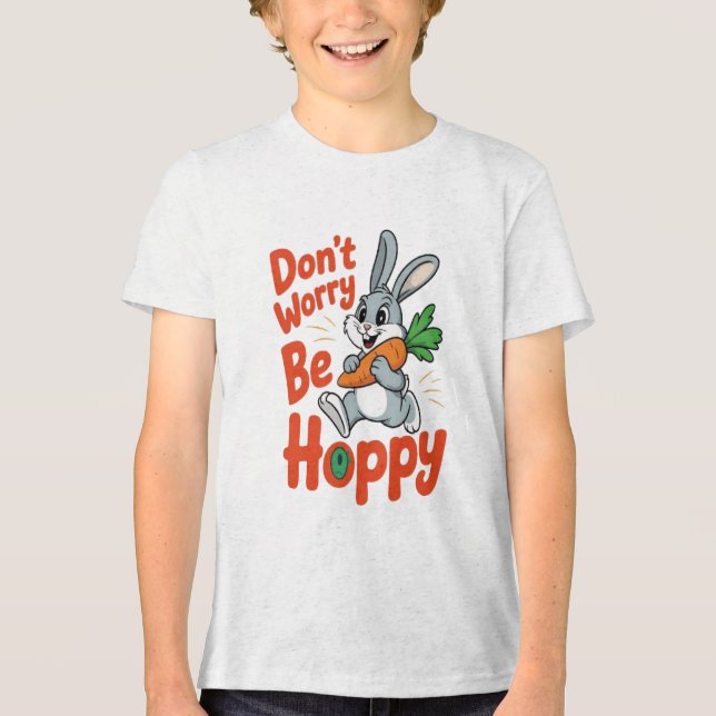 dont worry be hoppy funny rabbit Tri-Blend shirt (Front)