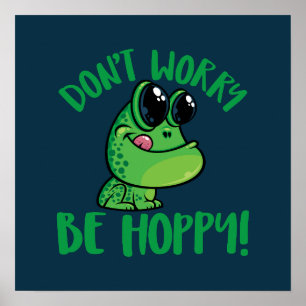Don't Worry Be Hoppy Smiling Cartoon Frog Poster