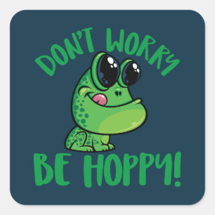 Don't Worry Be Hoppy Smiling Cartoon Frog Square Sticker