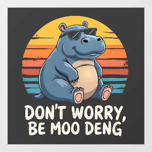 Don't Worry Be Moo Deng Baby Pygmy Hippo Retro Window Cling