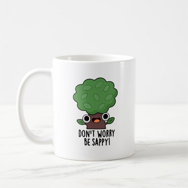 Don't Worry Be Sappy Funny Tree Pun  Coffee Mug (Left)