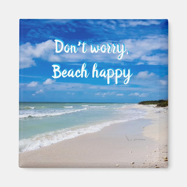 Don't worry beach happy  magnet (Front)