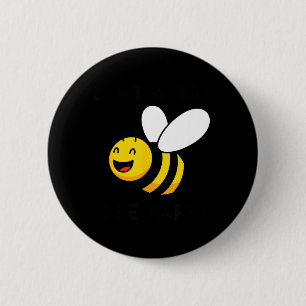 Dont Worry Bee Happy Cute Funny Positive Quote 6 Cm Round Badge