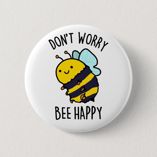 Don't Worry Bee Happy Funny Bee Pun  6 Cm Round Badge (Front)