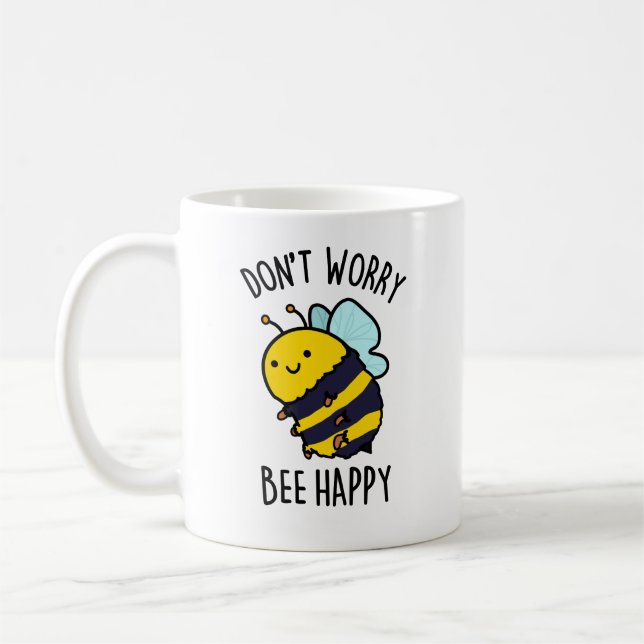 Don't Worry Bee Happy Funny Bee Pun  Coffee Mug (Left)