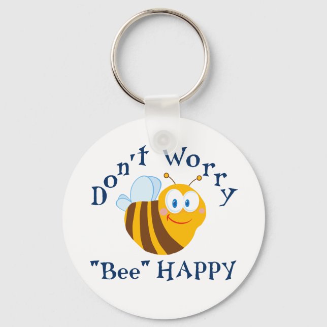Don't worry "Bee" Happy Key Chain (Front)