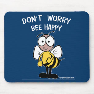 Don't Worry Bee Happy Mouse Mat