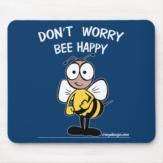 Don't Worry Bee Happy Mouse Mat (Front)