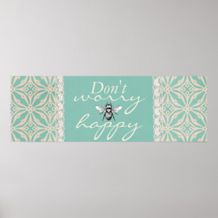 Don't Worry-"BEE" happy poster