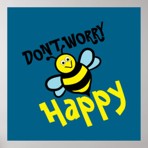 Don't Worry Bee Happy Poster