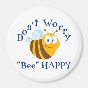 Don't worry "Bee" Happy Round Magnet