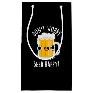 Don't Worry Beer Happy Funny Drink Pun Dark BG Small Gift Bag