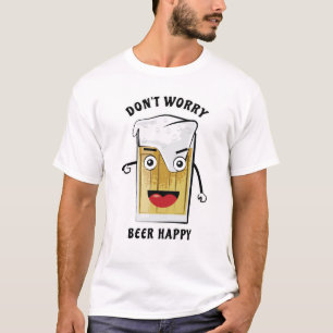 Don't Worry, Beer Happy - Funny Pun T-Shirt