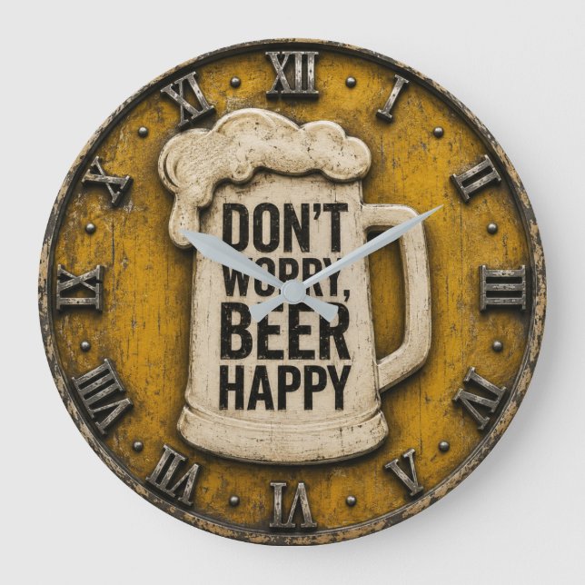 Don't Worry Beer Happy Man Cave Gift Large Clock (Front)