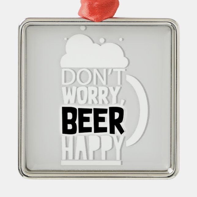 ****DON'T WORRY BEER HAPPY**** ORNAMENT (Front)