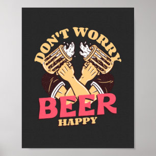 Don't Worry Beer Happy  Poster