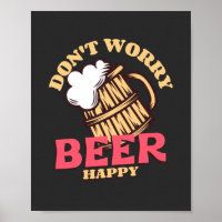 Don't Worry Beer Happy 