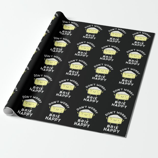 Don't Worry Brie Happy Funny Cheese Pun Dark BG Wrapping Paper (Unrolled)