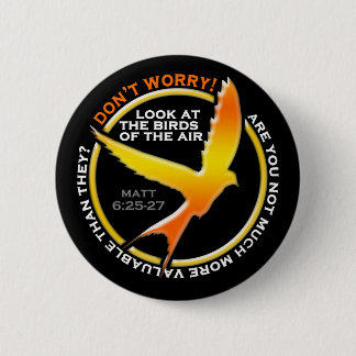 Don't Worry Christian Bird Bible Verse Religious 6 Cm Round Badge