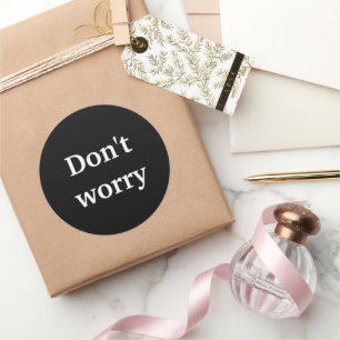 Don't worry classic round sticker