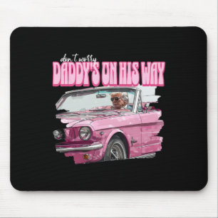 Don't Worry Daddy's On His Way Funny Donald Trump Mouse Mat