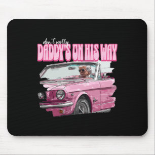 Don't Worry Daddy's On His Way Funny Donald Trump Mouse Mat