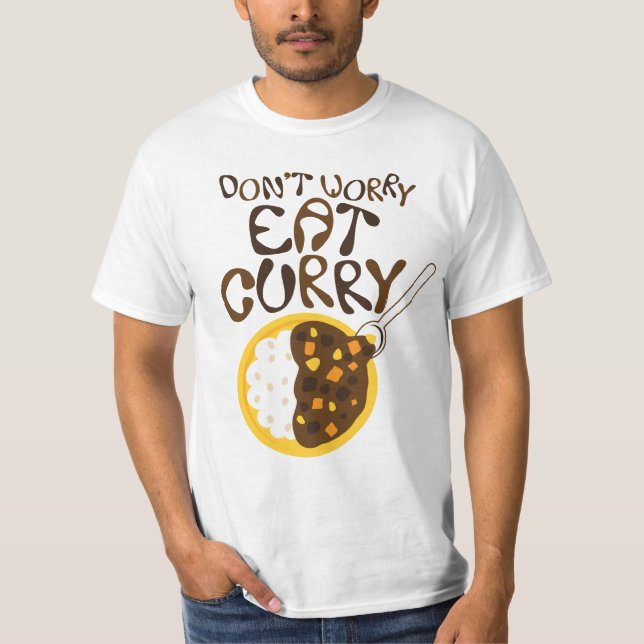 Don't Worry Eat Curry Graphic Tee Shirt (Front)