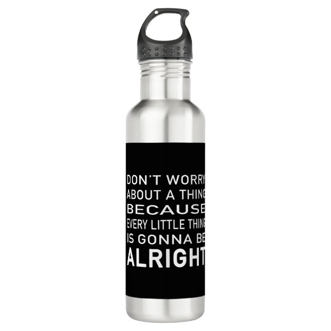 Don't worry every little thing is gonna be alright 710 ml water bottle (Front)