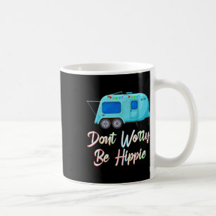 Dont Worry Funny Hippie Camping Crew Hiking Trip V Coffee Mug