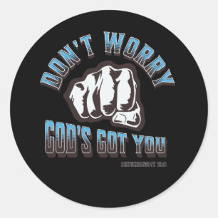 Don't Worry God's Got You Classic Round Sticker