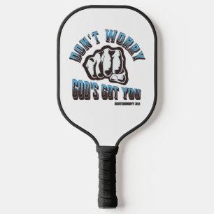 Don't Worry God's Got You Pickleball Paddle