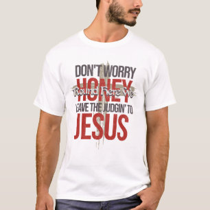 Don't worry honey T-Shirt