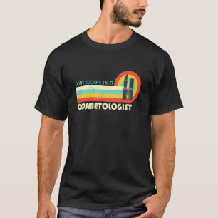Don't Worry I Am A Makeup Artist Retro T-Shirt