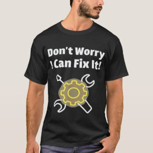 Dont Worry I Can Fix It Electric Light Mechanic Ha T-Shirt
