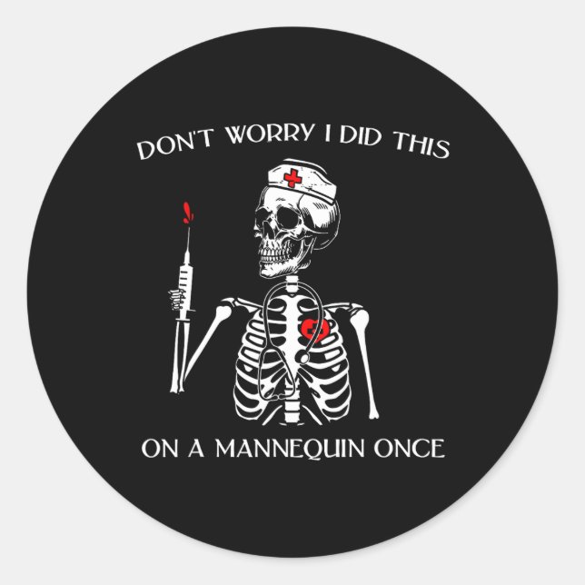 Don't Worry I Did This On A Mannequin Once Skeleto Classic Round Sticker (Front)