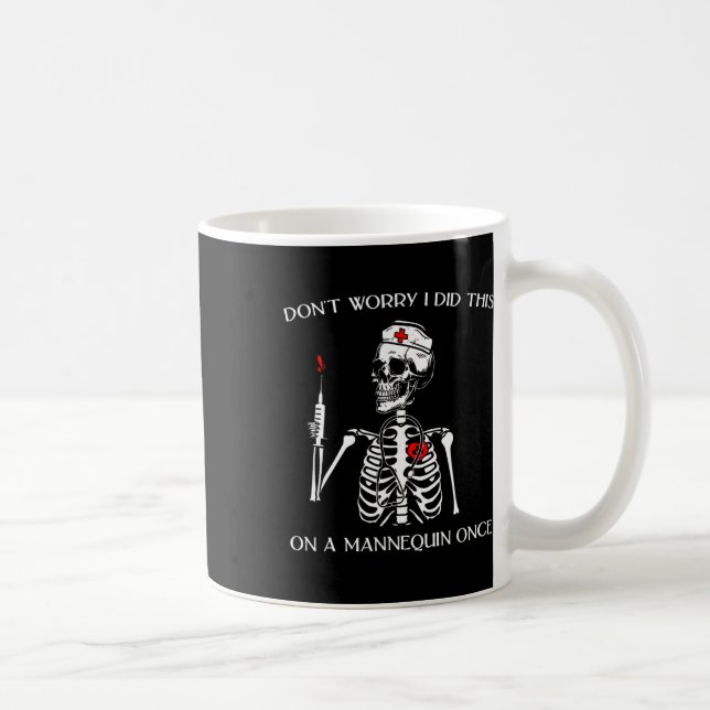 Don't Worry I Did This On A Mannequin Once Skeleto Coffee Mug (Right)